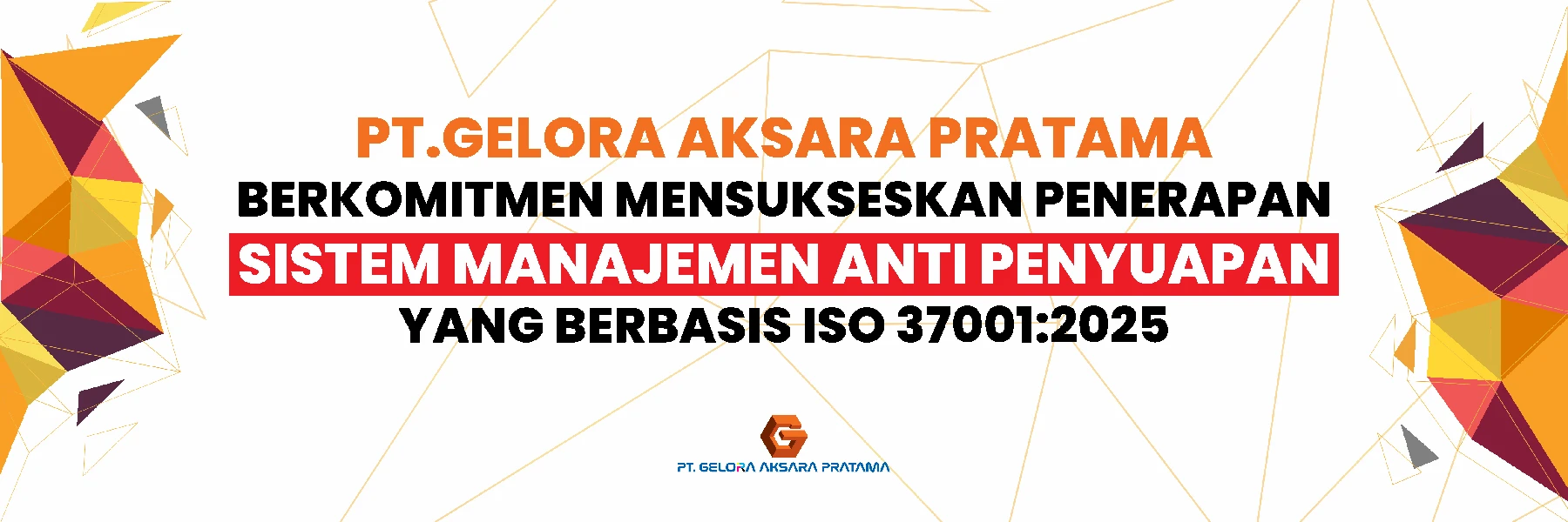 Spanduk komitmen penerapan SMAP PT Gelora Aksara Pratama